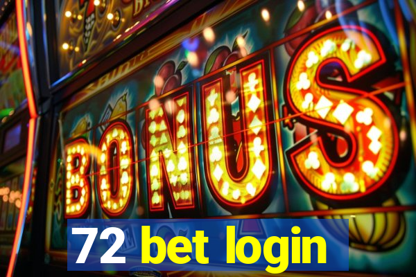 72 bet login